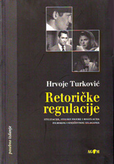 Hrvoje Turković, Retoričke regulacije, AGM; Zagreb, 2008.