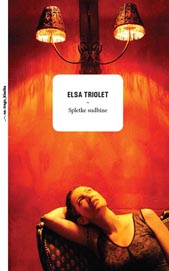 Elsa Triolet, Spletke sudbine. Dnevnik jedne egoistice (Les manigances. Journal d une egoiste), Hrvatsko filološko društvo/Disput, Zagreb, 2014.