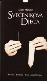 Mate Matišić, Svećenikova djeca. Drama, scenarij, film Vinka Brešana, Hrvatski filmski savez/Interfilm, Zagreb, 2013.