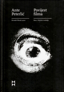 Ante Peterlić, Povijest filma, Hrvatski filmski savez, Zagreb, 2008. 